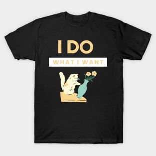 I do what i want Funny cat design T-Shirt